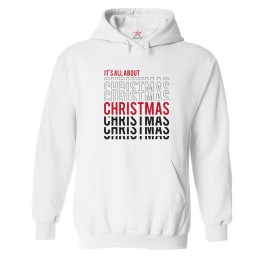 It is all about Christmas Kids & Adults Unisex Hoodie